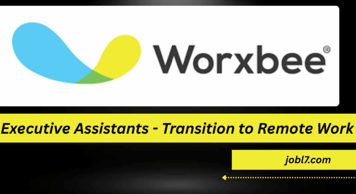 A promotional graphic highlighting the transition to remote work for executive assistants, featuring the Worxbee logo and the website jobl7.com.