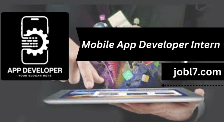 An advertisement featuring the title "Mobile App Developer Intern" alongside a graphic of a hand interacting with a tablet displaying app icons, promoting a job listing at jobl7.com.