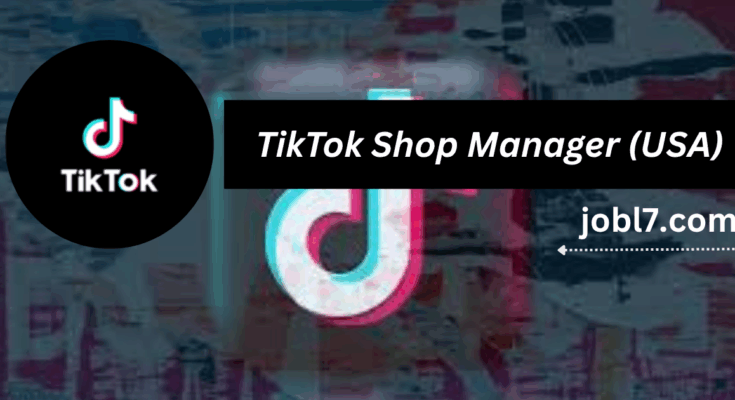 TikTok Shop Manager Position Available (USA):::Graphic promoting a TikTok Shop Manager job opportunity in the USA, featuring the TikTok logo and link to jobl7.com.